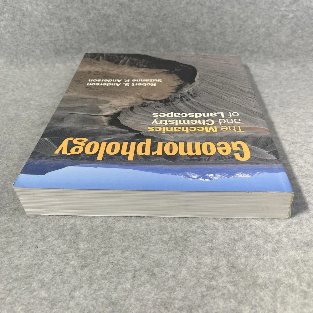 Geomorphology : The Mechanics and Chemistry of Landscapes by Suzanne P. Anderson